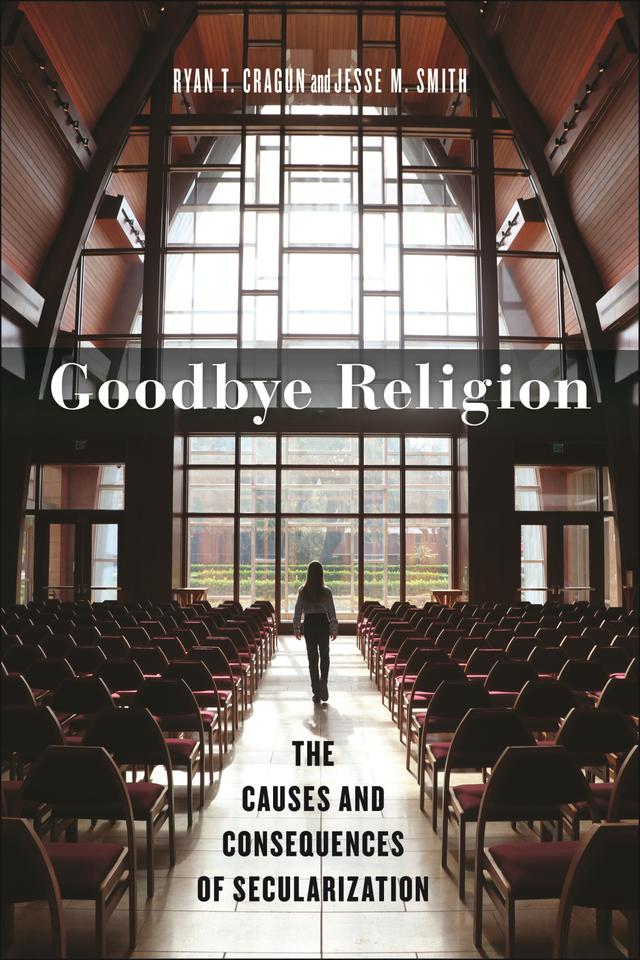 Goodbye Religion by Jesse M. Smith, Ryan T. Cragun