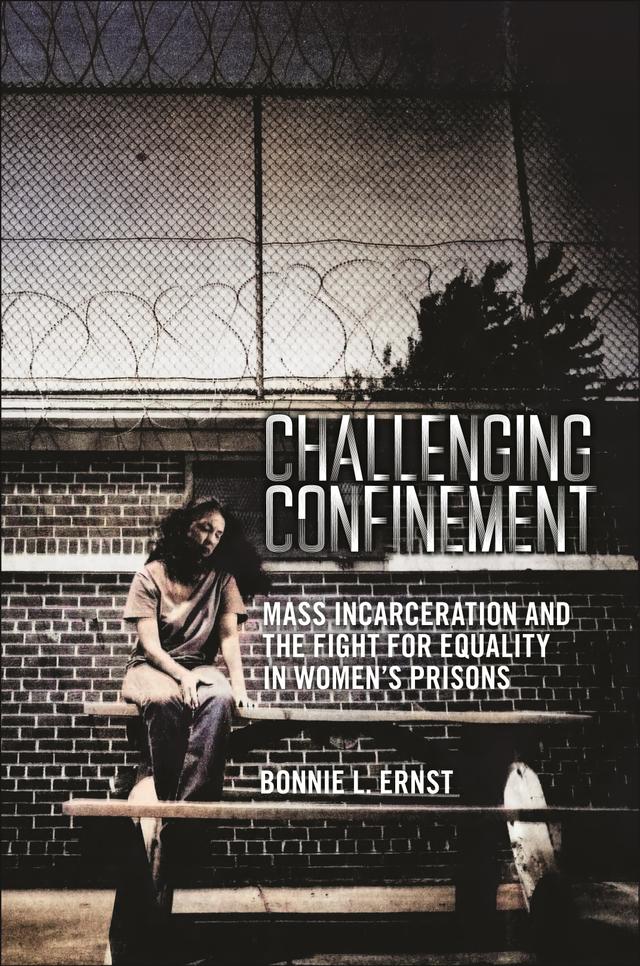 Challenging Confinement by Bonnie L. Ernst