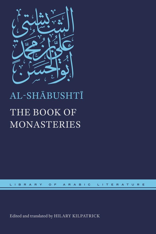 The Book of Monasteries by al-Shābushtī, Hilary Kilpatrick