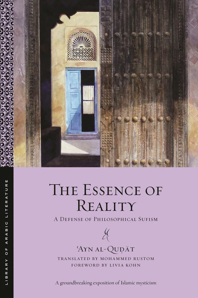 The Essence of Reality by ʿAyn al-Quḍāt, Livia Kohn, Mohammed Rustom