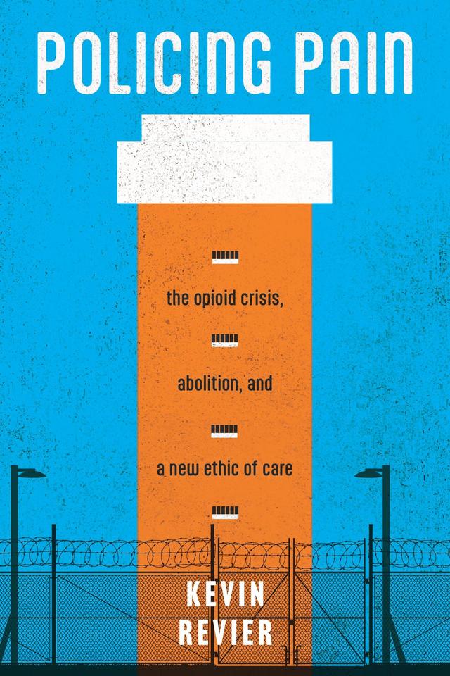 Policing Pain by Kevin Revier