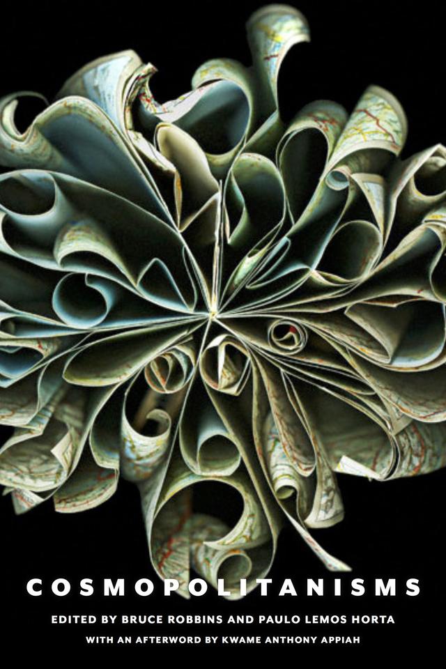 Cosmopolitanisms by Bruce Robbins, Paulo Lemos Horta, Kwame Anthony Appiah