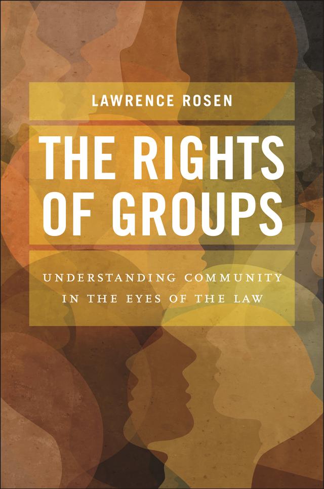 The Rights of Groups by Lawrence Rosen