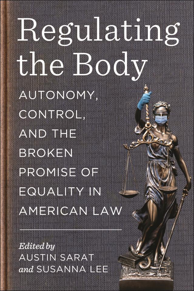 Regulating the Body by Austin Sarat, Susanna Lee