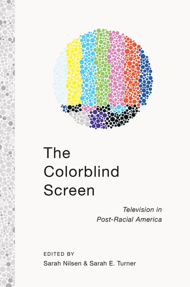 The Colorblind Screen by Sarah E. Turner, Sarah Nilsen