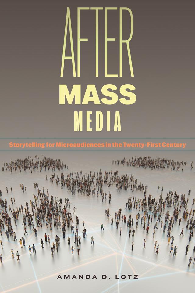 After Mass Media by Amanda D. Lotz