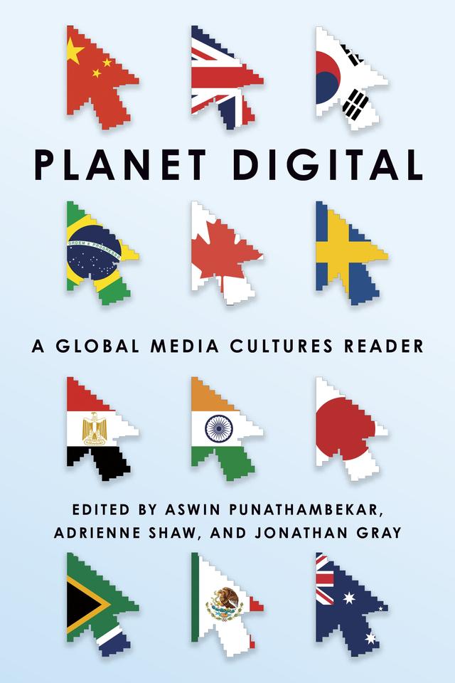 Planet Digital by Adrienne Shaw, Aswin Punathambekar, Jonathan Gray