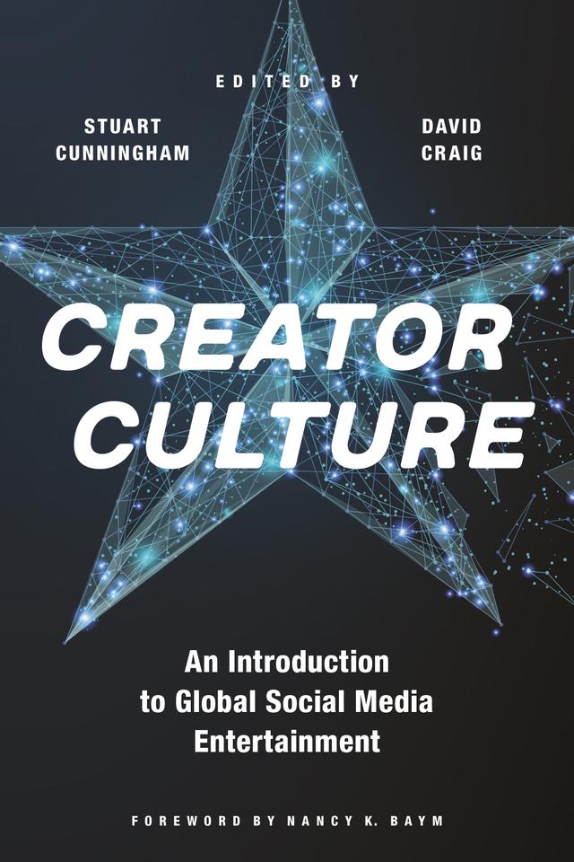 Creator Culture by David Craig, Nancy K. Baym, Stuart Cunningham