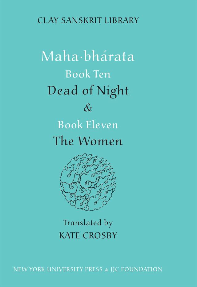 Mahabharata Books Ten and Eleven by Kate Crosby