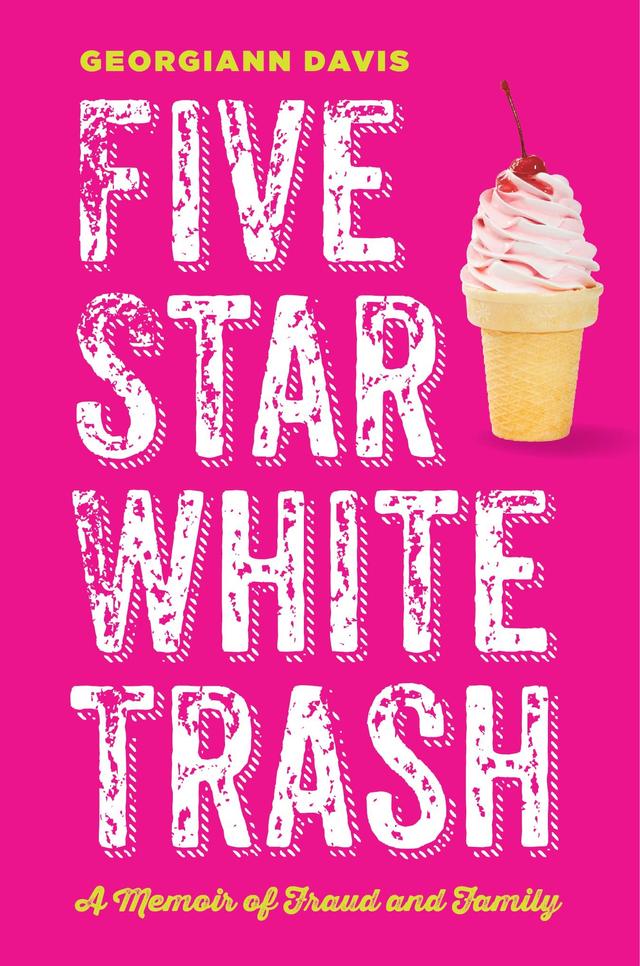 Five Star White Trash by Georgiann Davis