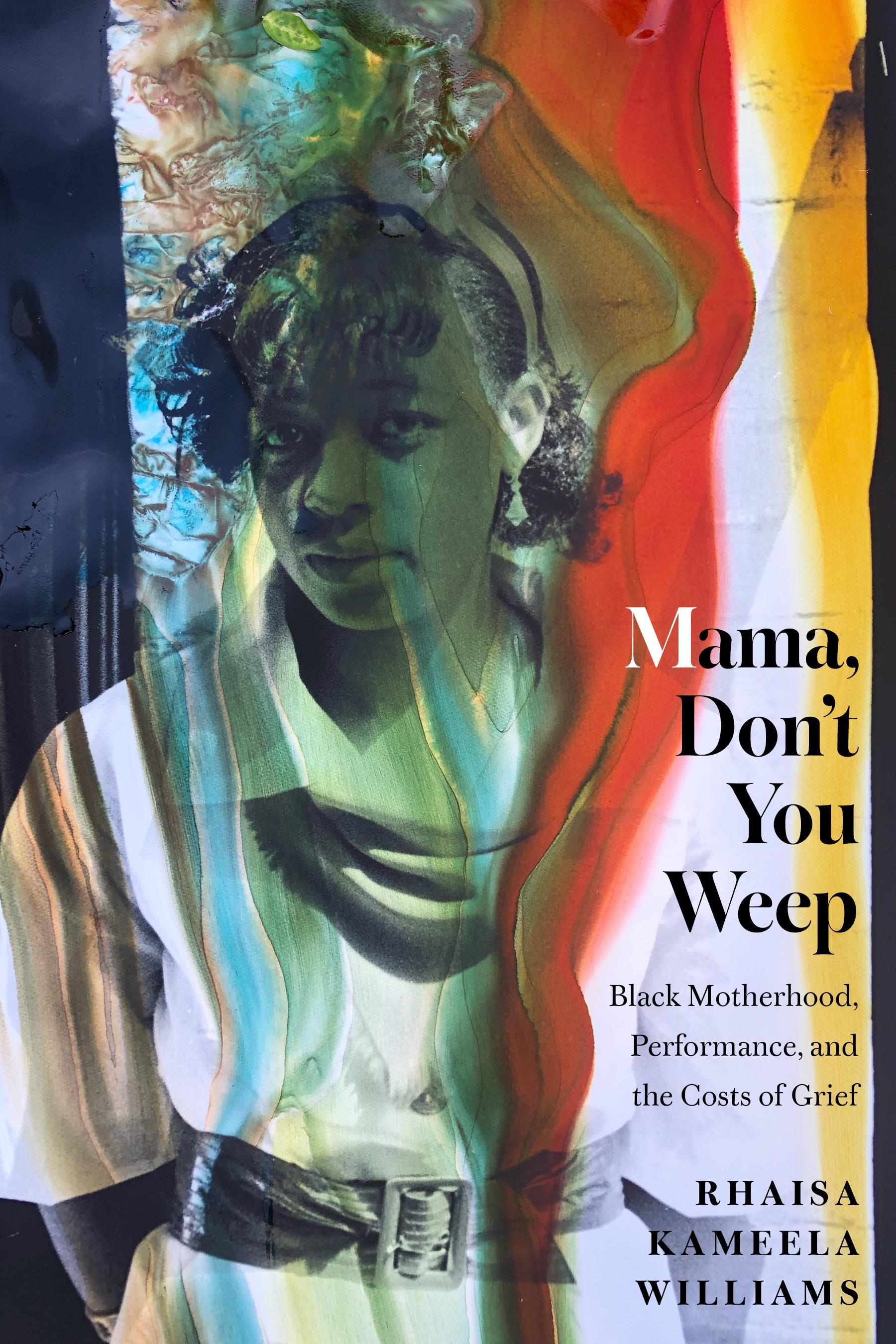 Mama, Don’t You Weep