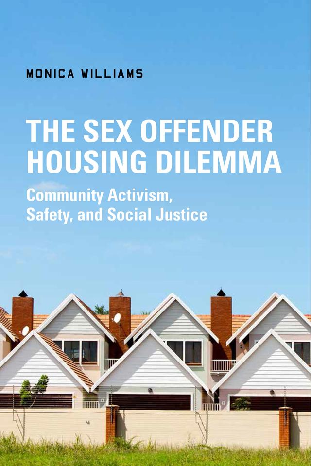 The Sex Offender Housing Dilemma by Monica Williams