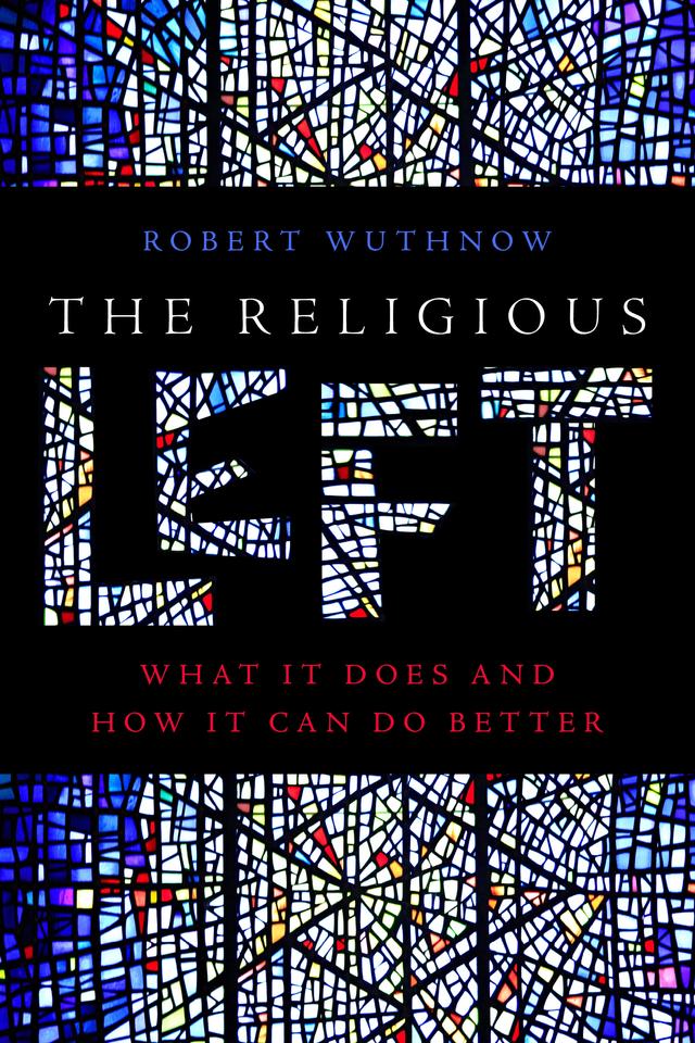 The Religious Left by Robert Wuthnow
