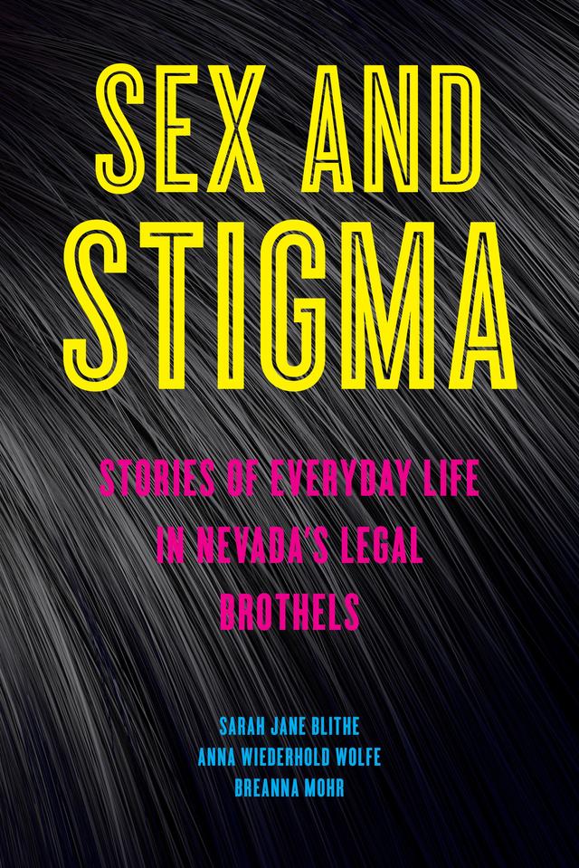 Sex and Stigma by Anna Wiederhold Wolfe, Breanna Mohr, Sarah Jane Blithe