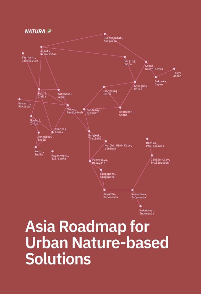 Asia Roadmap for Urban Nature-based Solutions by Alex M. Lechner, Chandni Singh, Erich Wolff, Loan Diep, Maitreyi Koduganti, Pamela Cajilig, Perrine Hamel, Sheetal Patil, Timon McPhearson, Yeowon Kim