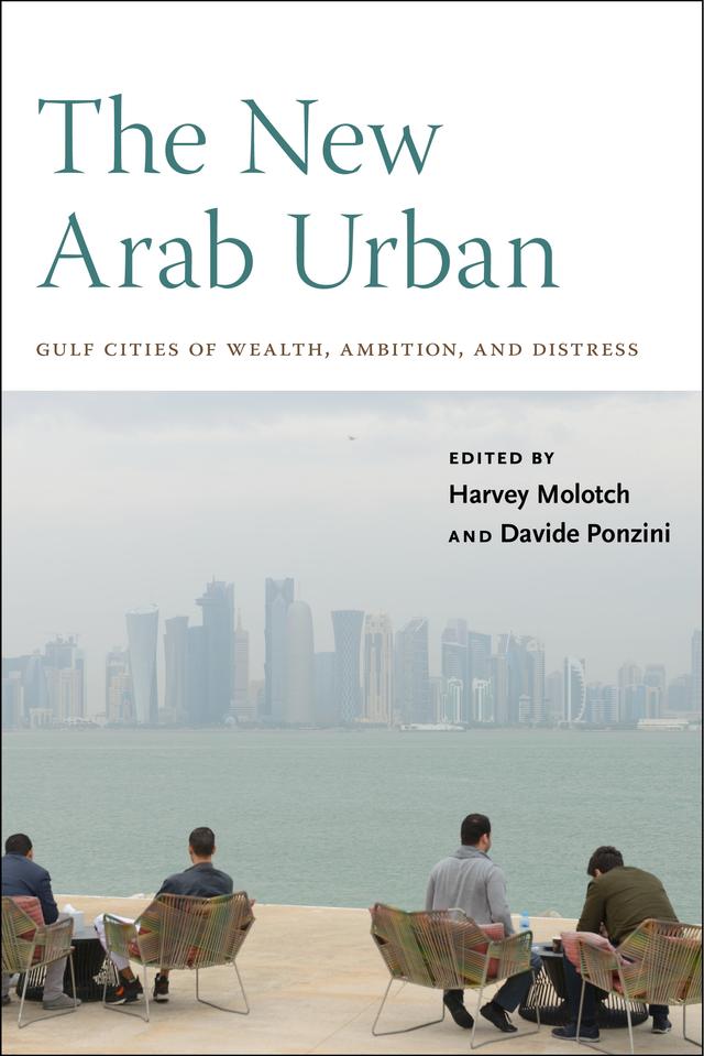 The New Arab Urban by Davide Ponzini, Harvey Molotch