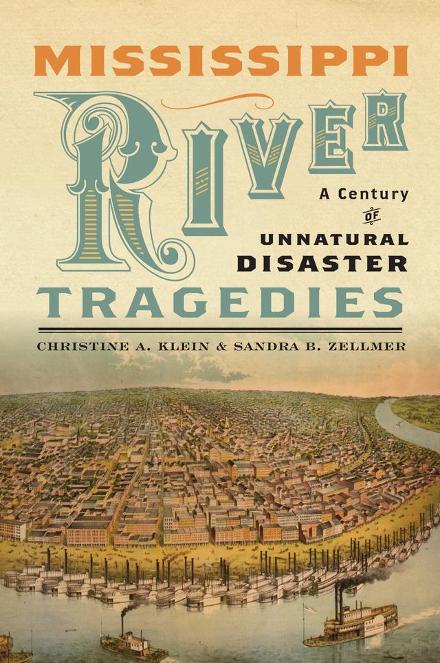 Mississippi River Tragedies by Christine A. Klein, Sandra B. Zellmer