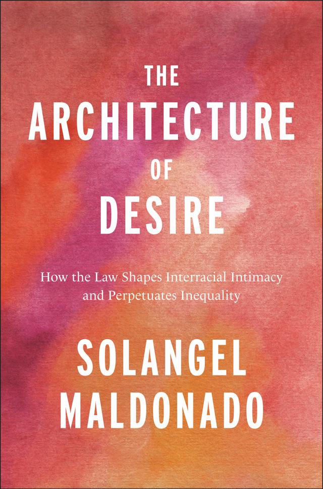 The Architecture of Desire by Solangel Maldonado