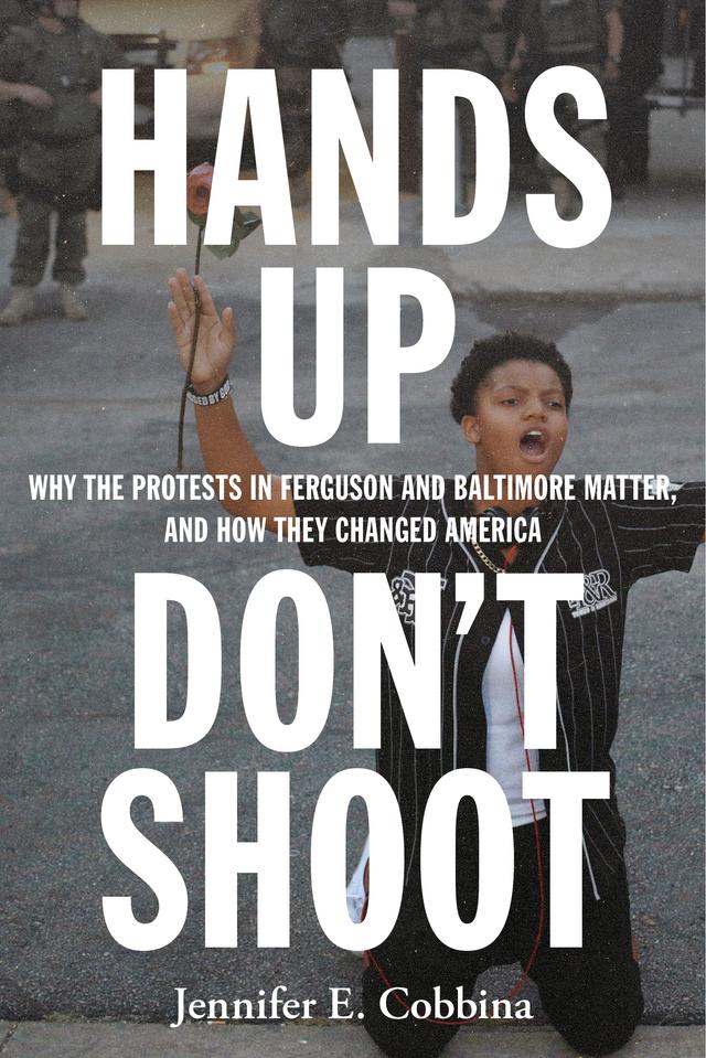 Hands Up, Don’t Shoot by Jennifer E. Cobbina