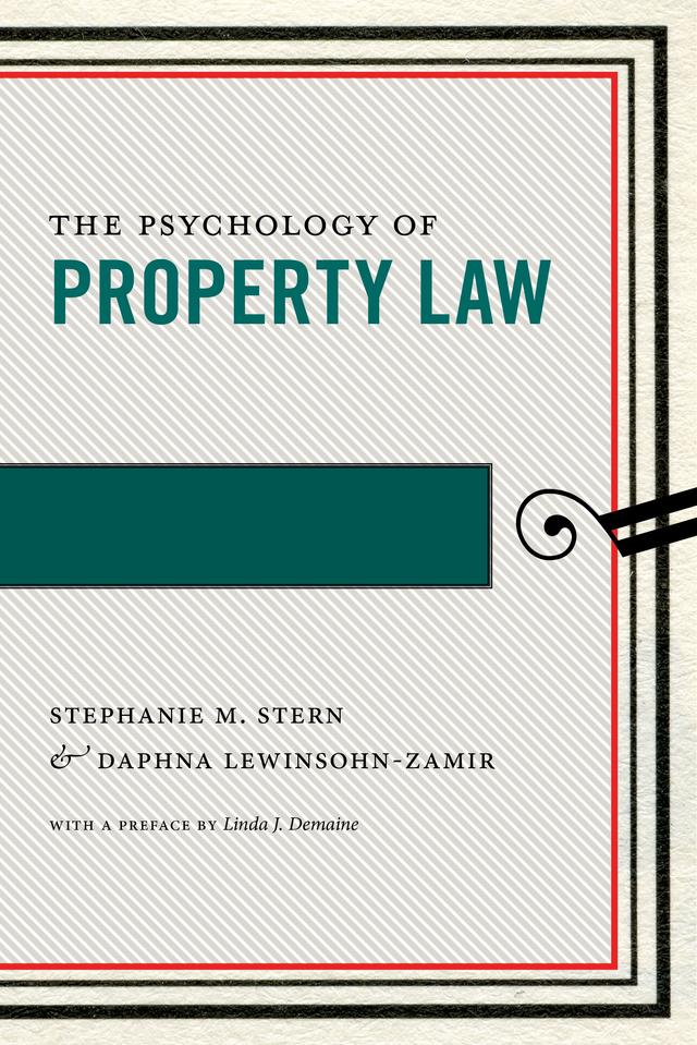 The Psychology of Property Law by Daphna Lewinsohn-Zamir, Linda J. Demaine, Stephanie M. Stern