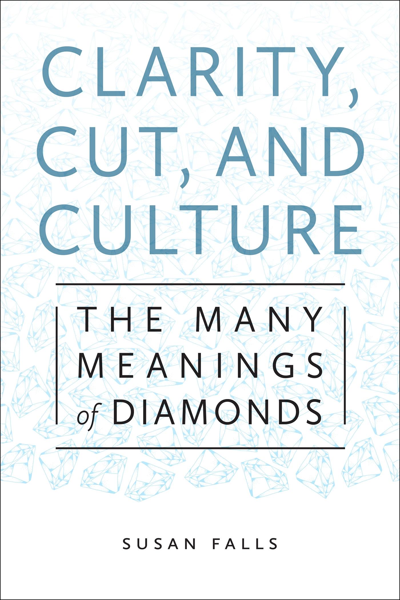 Clarity, Cut, and Culture
