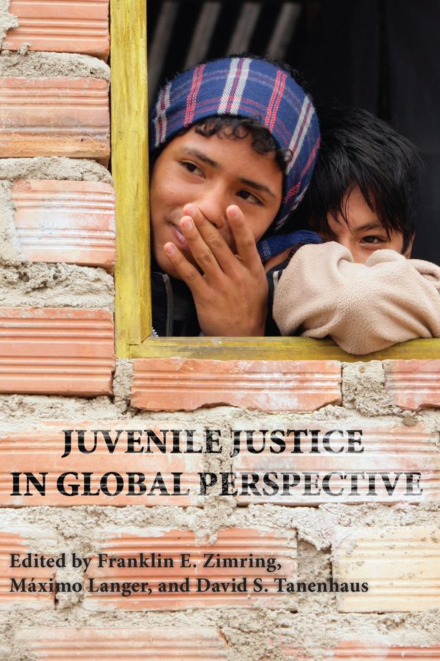Juvenile Justice in Global Perspective by David S. Tanenhaus, Franklin E. Zimring, Maximo Langer