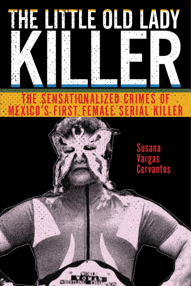 The Little Old Lady Killer by Susana Vargas Cervantes