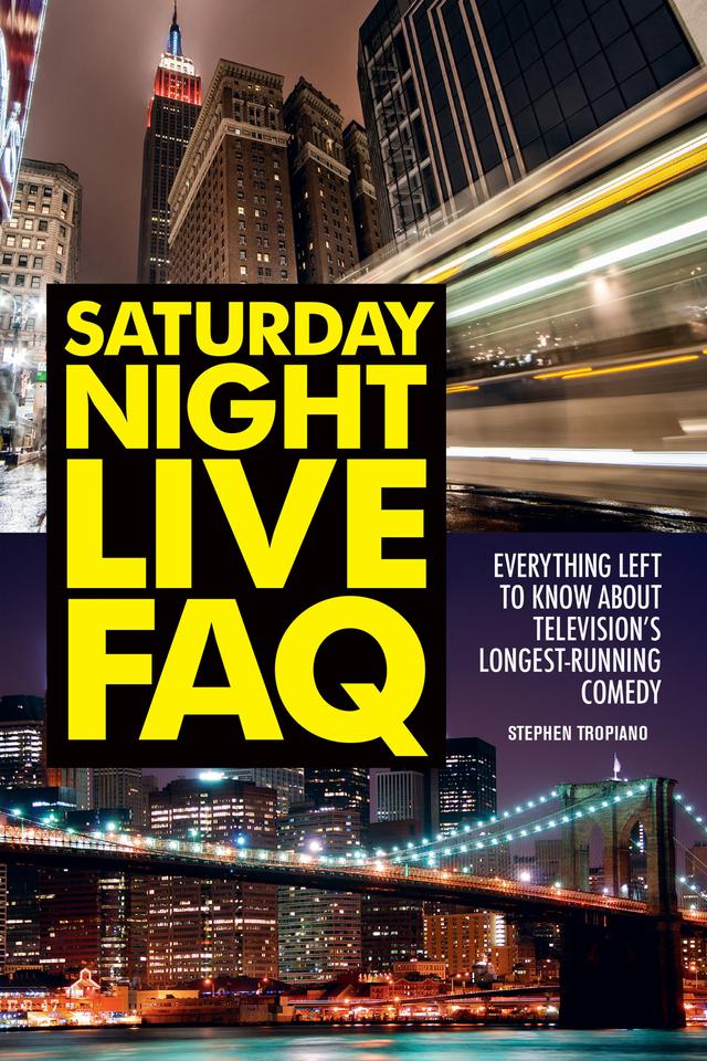 Saturday Night Live FAQ by Stephen Tropiano