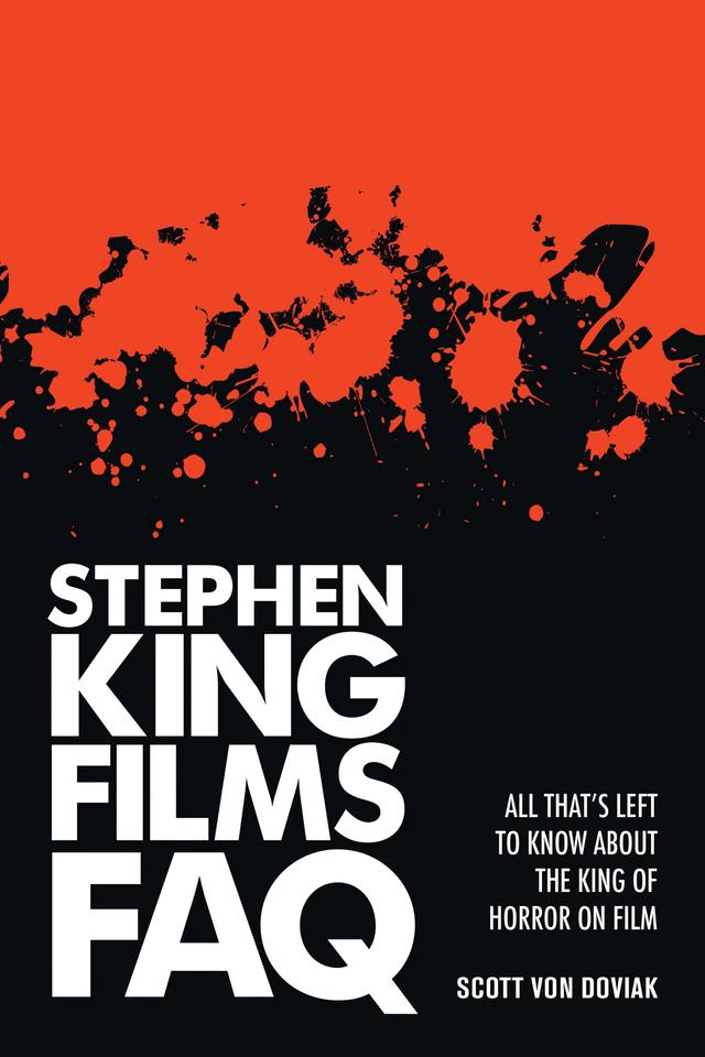 Stephen King Films FAQ by Scott von Doviak