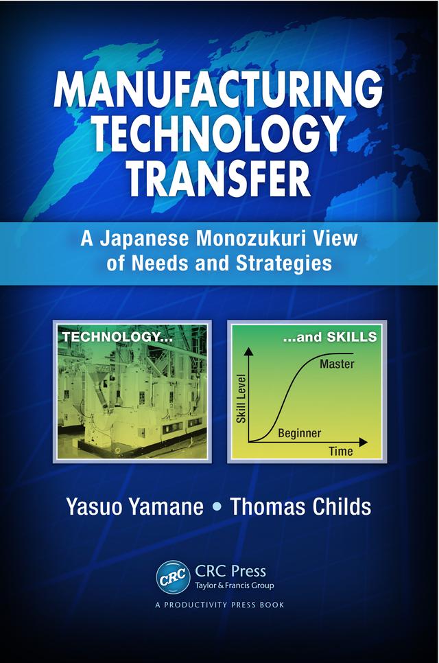 Manufacturing Technology Transfer by Tom Childs, Yasuo Yamane