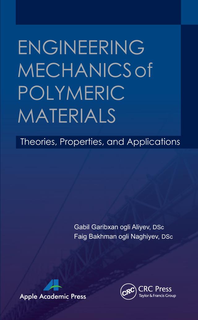 Engineering Mechanics of Polymeric Materials by Faig Bakhman Ogli Naghiyev, Gabil Garibxan Ogli Aliyev