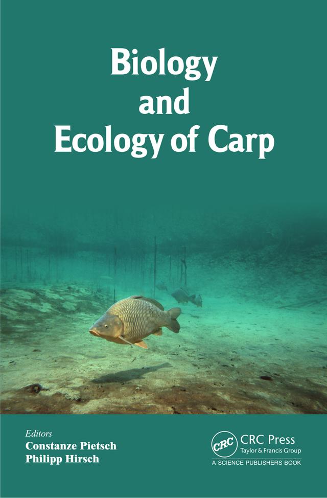 Biology and Ecology of Carp by Constanze Pietsch, Philipp Hirsch