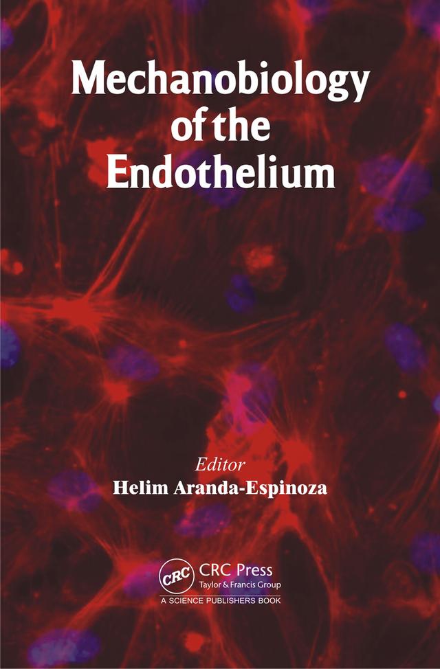 Mechanobiology of the Endothelium by Helim Aranda-Espinoza