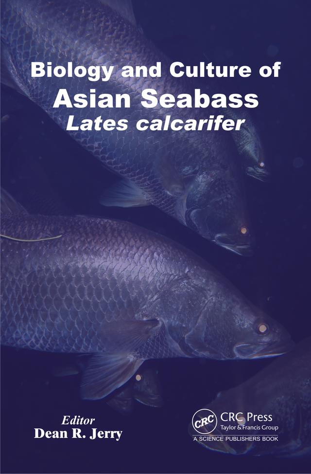 Biology and Culture of Asian Seabass Lates Calcarifer by Dean R. Jerry