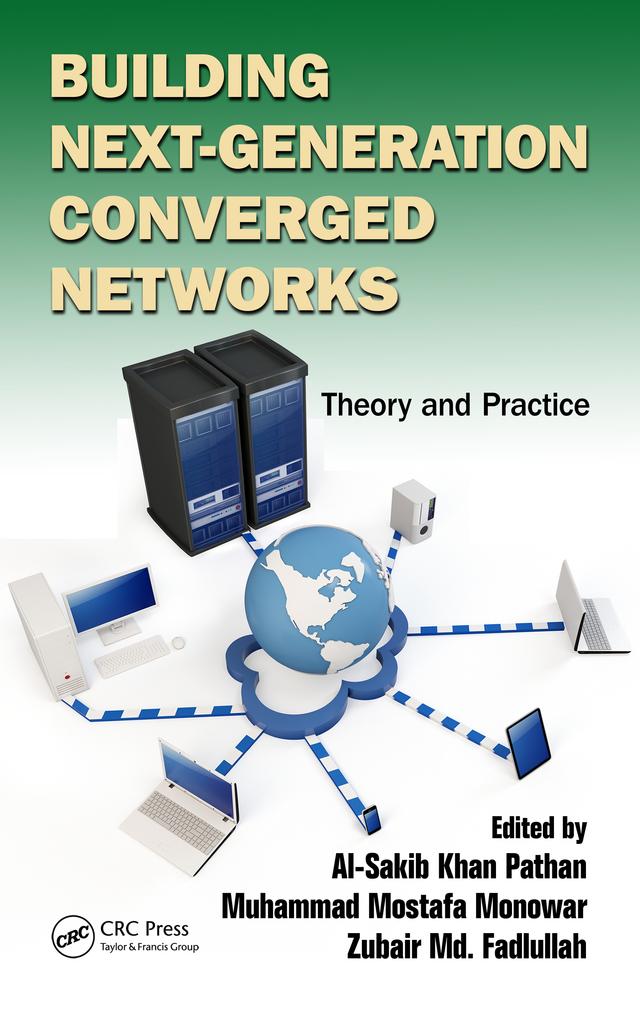 Building Next-Generation Converged Networks by Al-Sakib Khan Pathan, Muhammad Mostafa Monowar, Zubair Md. Fadlullah