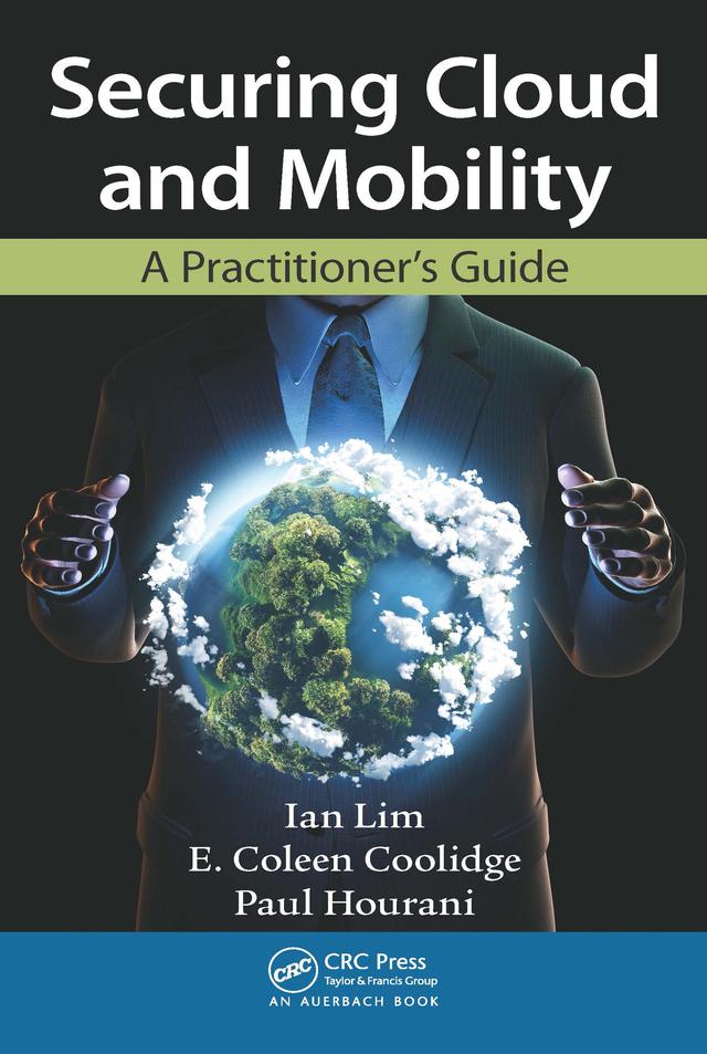 Securing Cloud and Mobility by E. Coleen Coolidge, Ian Lim, Paul Hourani