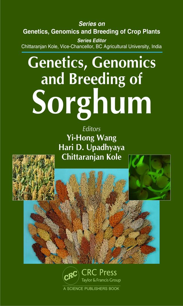 Genetics, Genomics and Breeding of Sorghum by Chittaranjan Kole, Hari D. Upadhyaya, Yi-Hong Wang