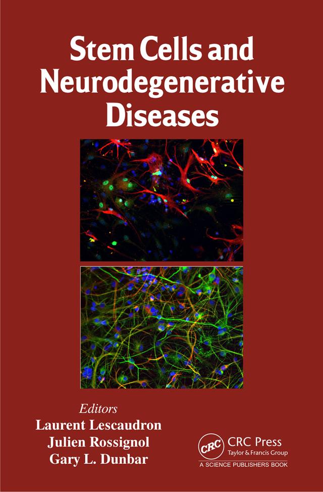 Stem Cells and Neurodegenerative Diseases by Gary L. Dunbar, Julien Rossignol, Laurent Lescaudron