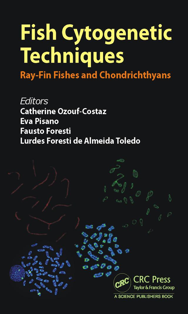 Fish Cytogenetic Techniques by Catherine Ozouf-Costaz, Eva Pisano, Fausto Foresti, Lurdes Foresti de Almeida Toledo