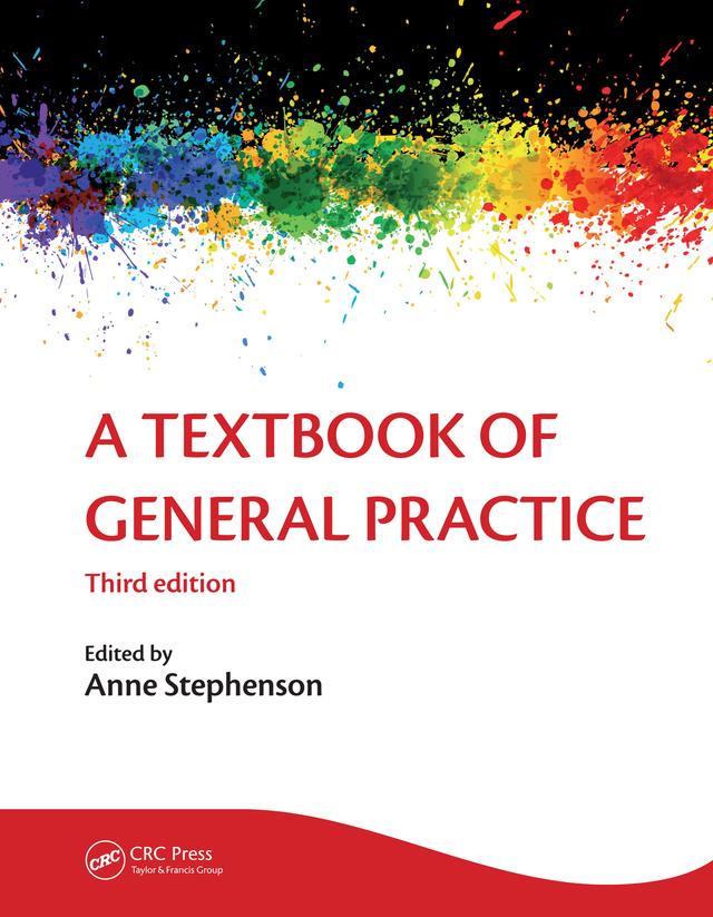 A Textbook of General Practice 3E by Anne Stephenson, Ann Wylie, Patrick White