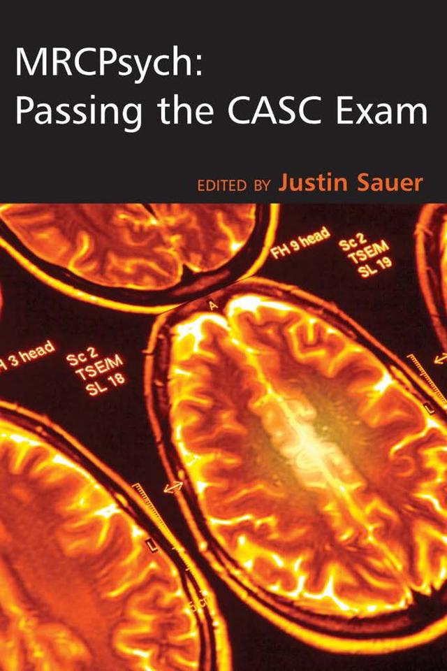 MRCPsych: Passing the CASC Exam by Justin Sauer