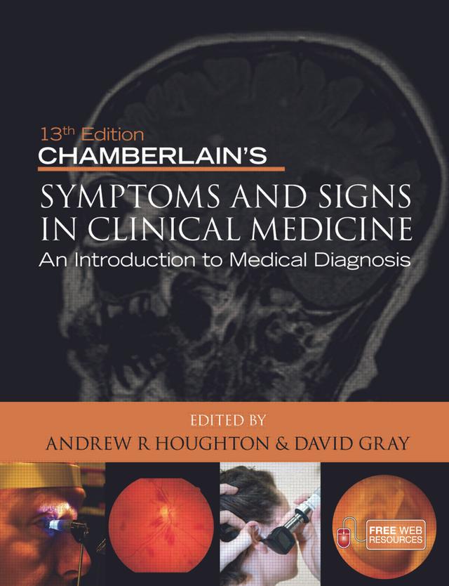 Chamberlain's Symptoms and Signs in Clinical Medicine, An Introduction to Medical Diagnosis by Andrew R Houghton, David Gray