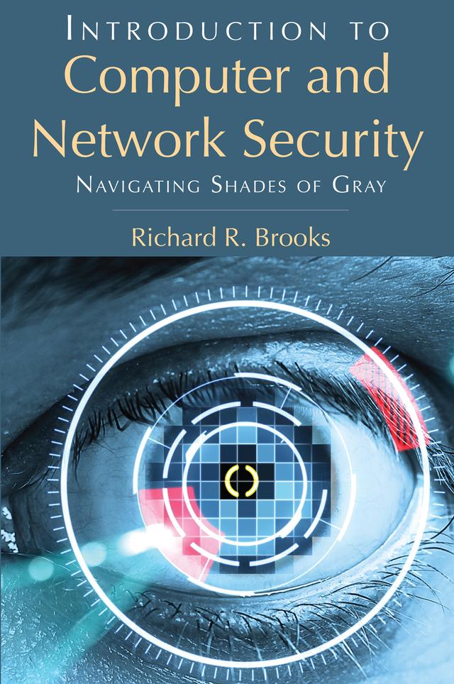 Introduction to Computer and Network Security by Richard R. Brooks