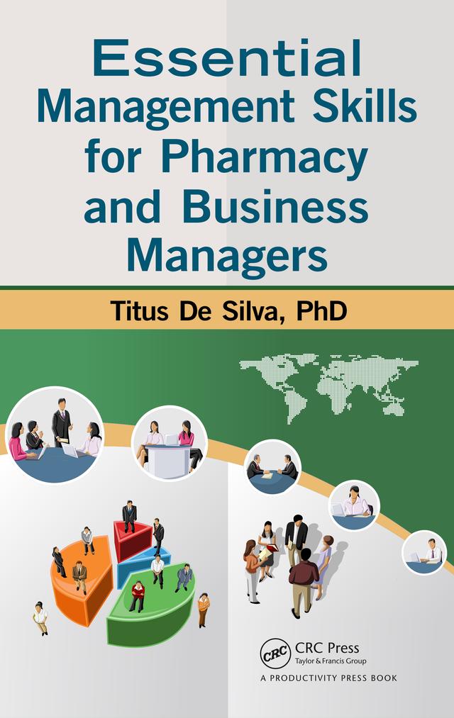 Essential Management Skills for Pharmacy and Business Managers by Titus De Silva