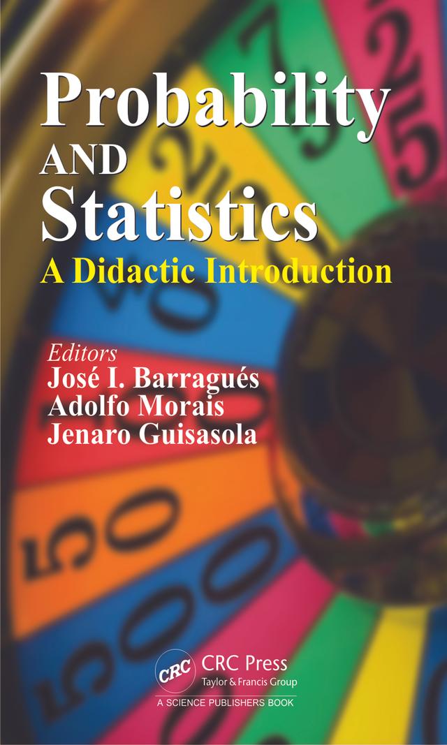 Probability and Statistics by Adolfo Morais, Jenaro Guisasola, José I. Barragués