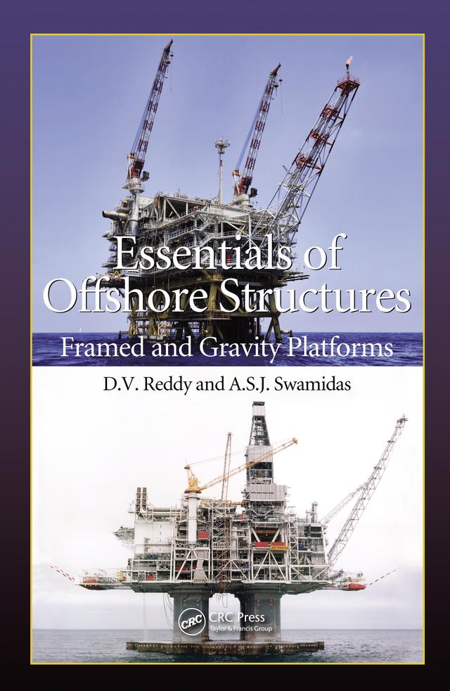 Essentials of Offshore Structures by A. S. J. Swamidas, D.V. Reddy