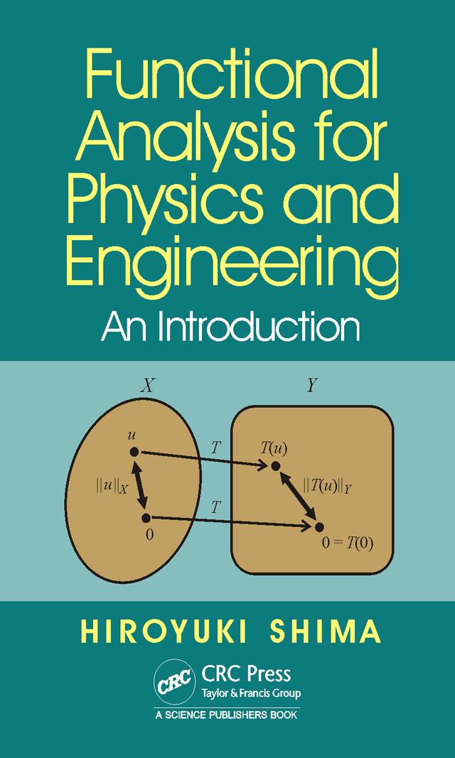 Functional Analysis for Physics and Engineering by Hiroyuki Shima