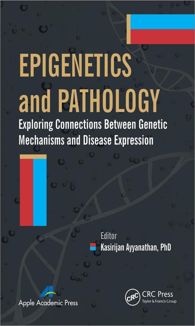 Epigenetics and Pathology by Kasirajan Ayyanathan