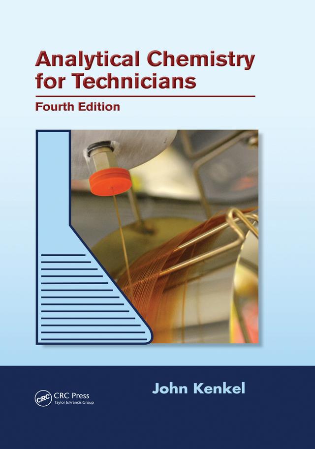 Analytical Chemistry for Technicians by John Kenkel