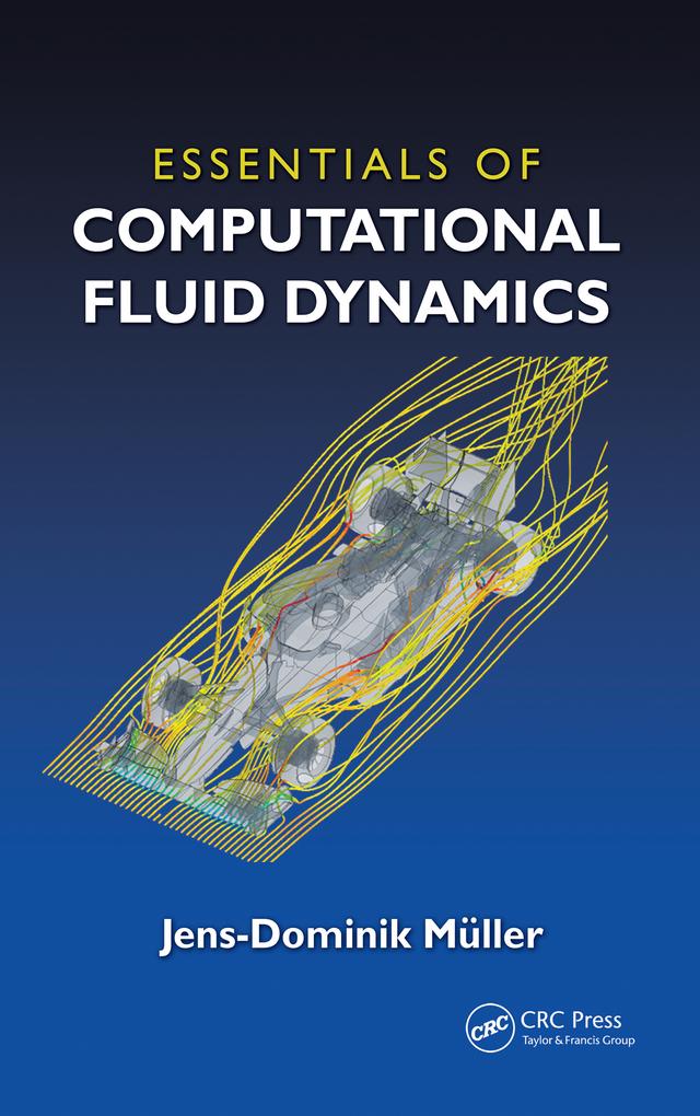 Essentials of Computational Fluid Dynamics by Jens-Dominik Mueller
